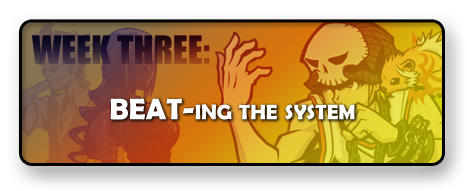 WEEK Three: BEATing the System